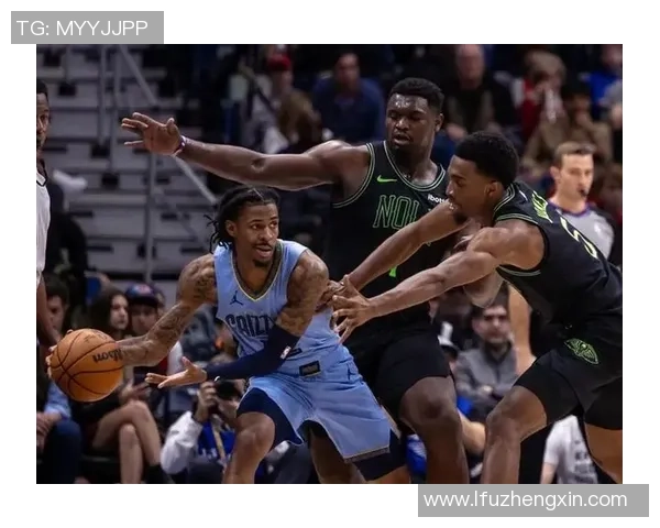 鹈鹕与灰熊精彩对决录像回放分析与赛后点评